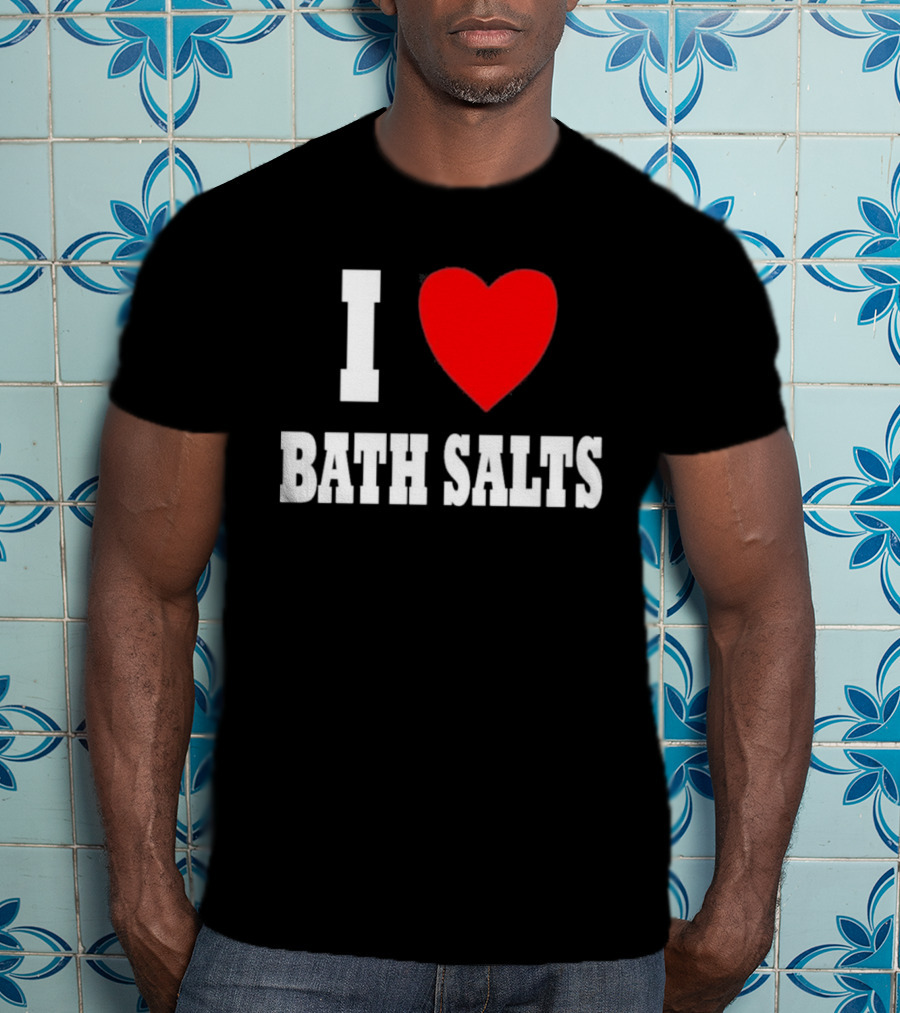 I Love Bath Salts Bold Red Heart T-Shirt