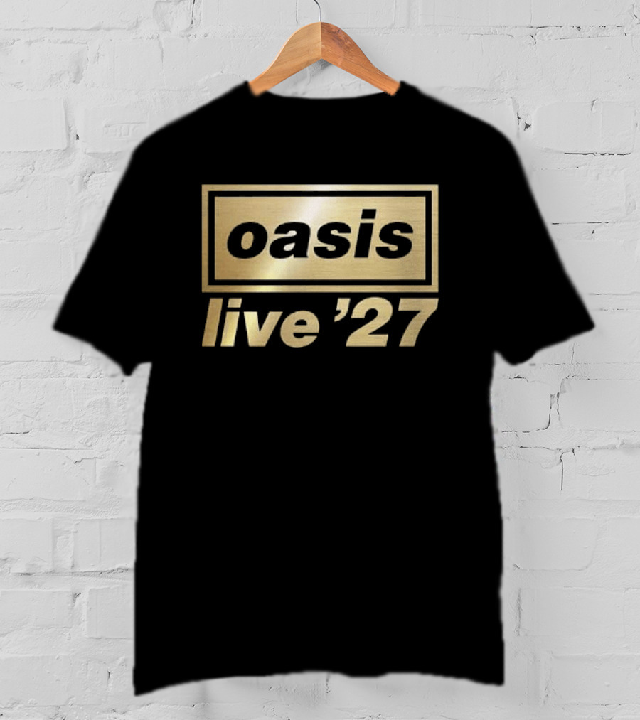 Oasis Live '27 UK EU Tour 2027 Schedule Dates T-Shirt