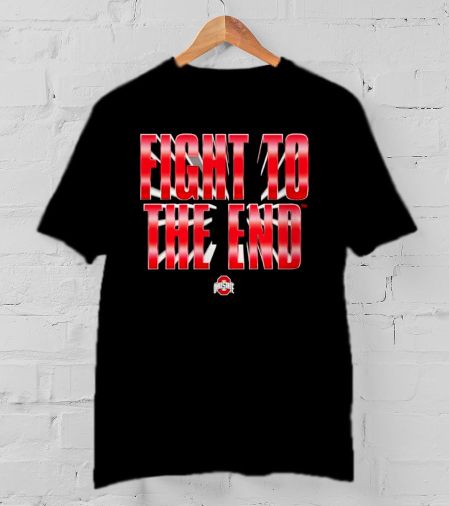 Ohio State Buckeyes NCAA Fight To The End T-Shirt