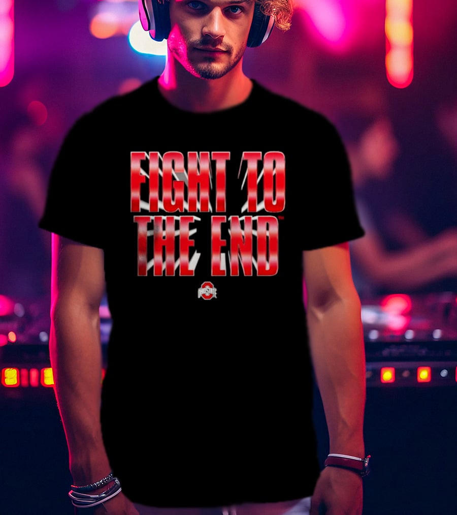 Ohio State Buckeyes NCAA Fight To The End T-Shirt
