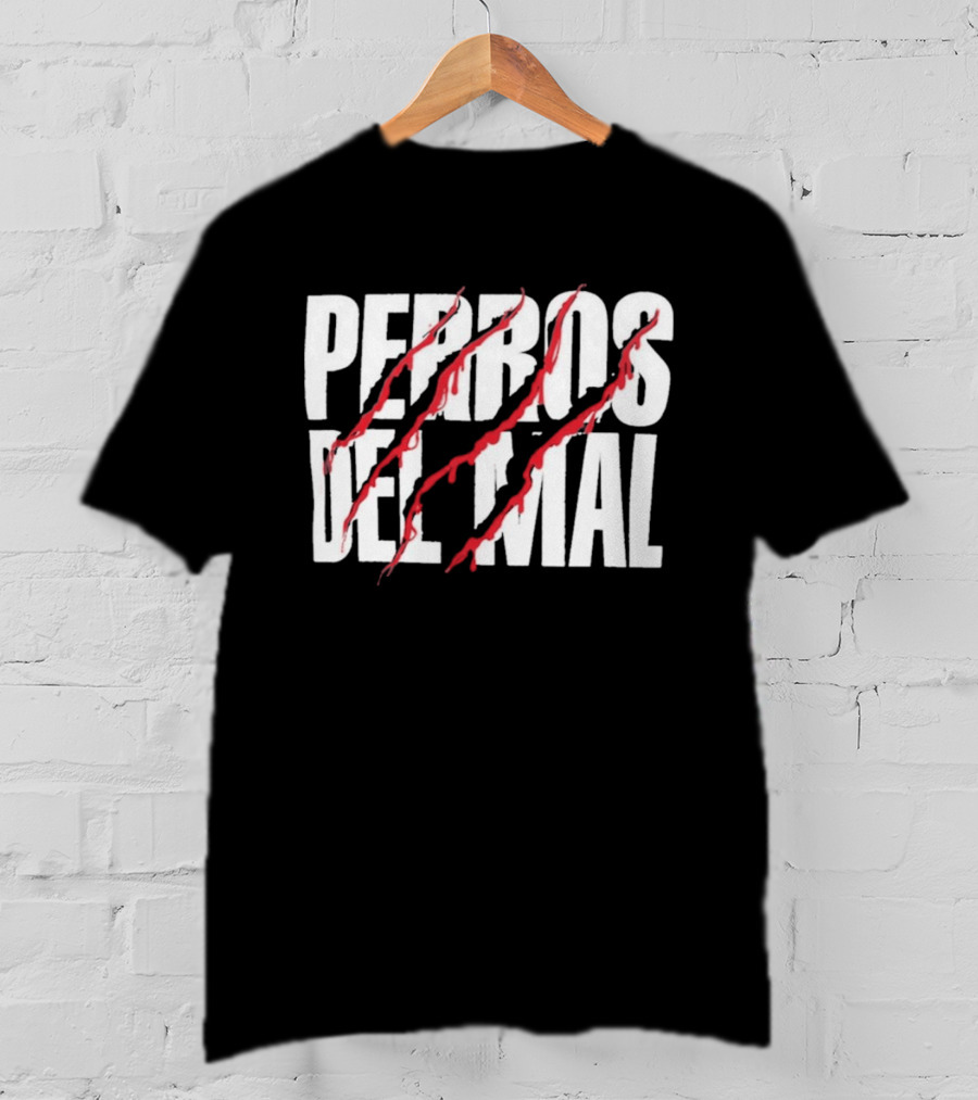 Perros Del Mal Dios Perdona Los Perros No 2026 White Text Red Claw Marks T-Shirt