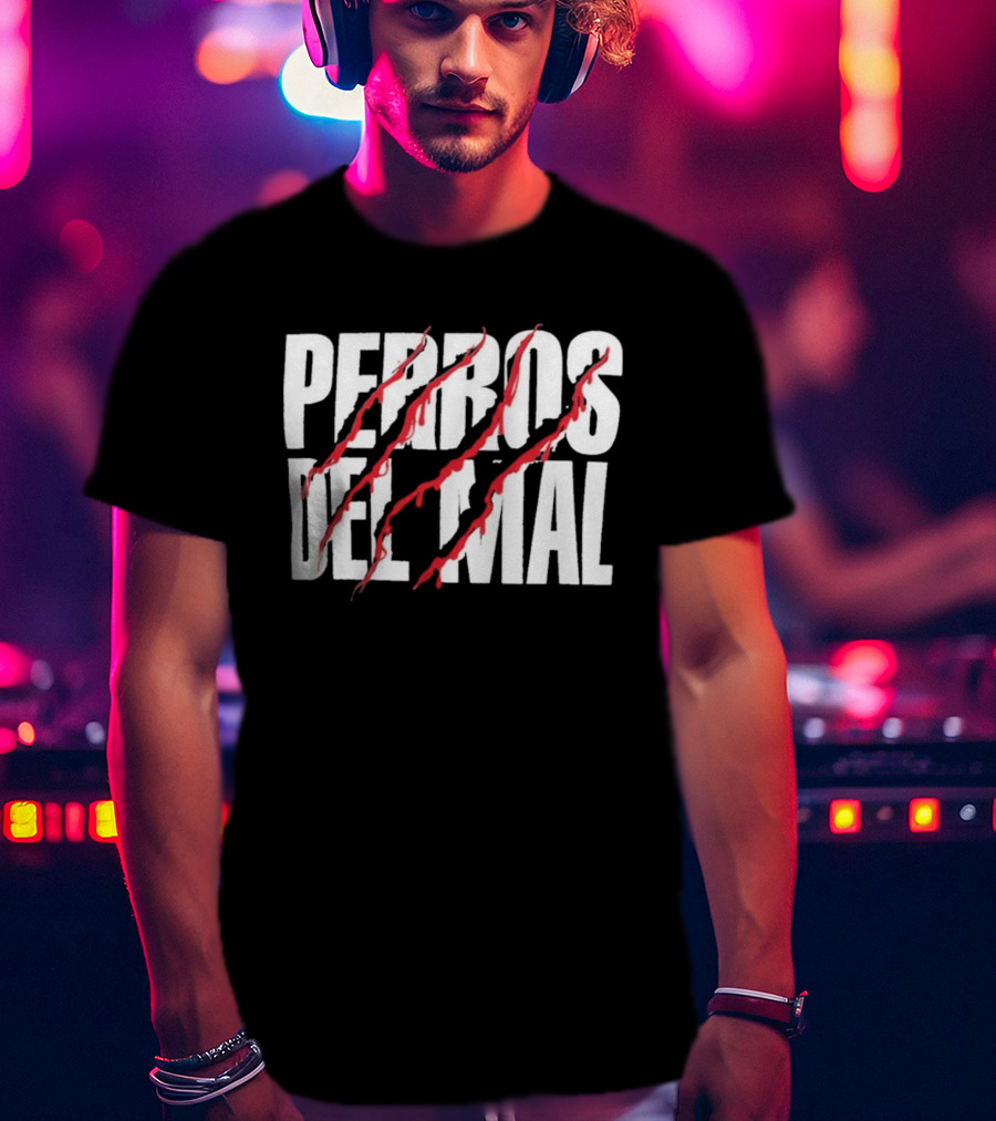 Perros Del Mal Dios Perdona Los Perros No 2026 White Text Red Claw Marks T-Shirt