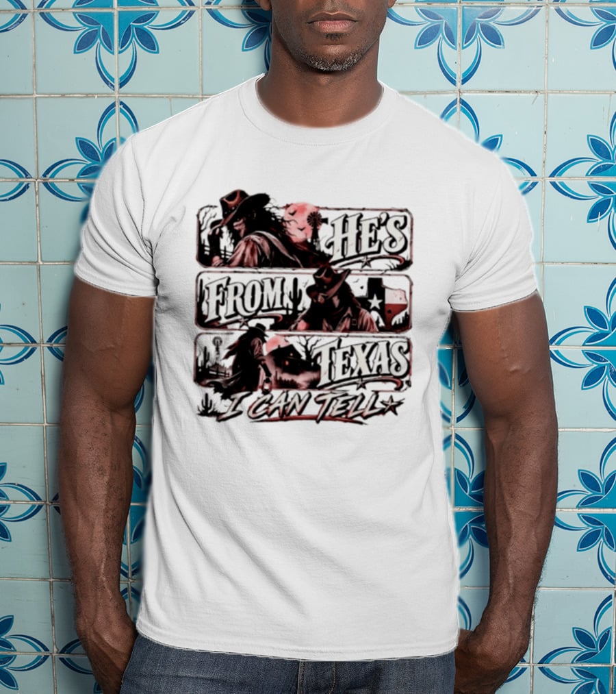 He's From Texas I Can Tell Cowboy Western With Cactus And Lone Star T-Shirt