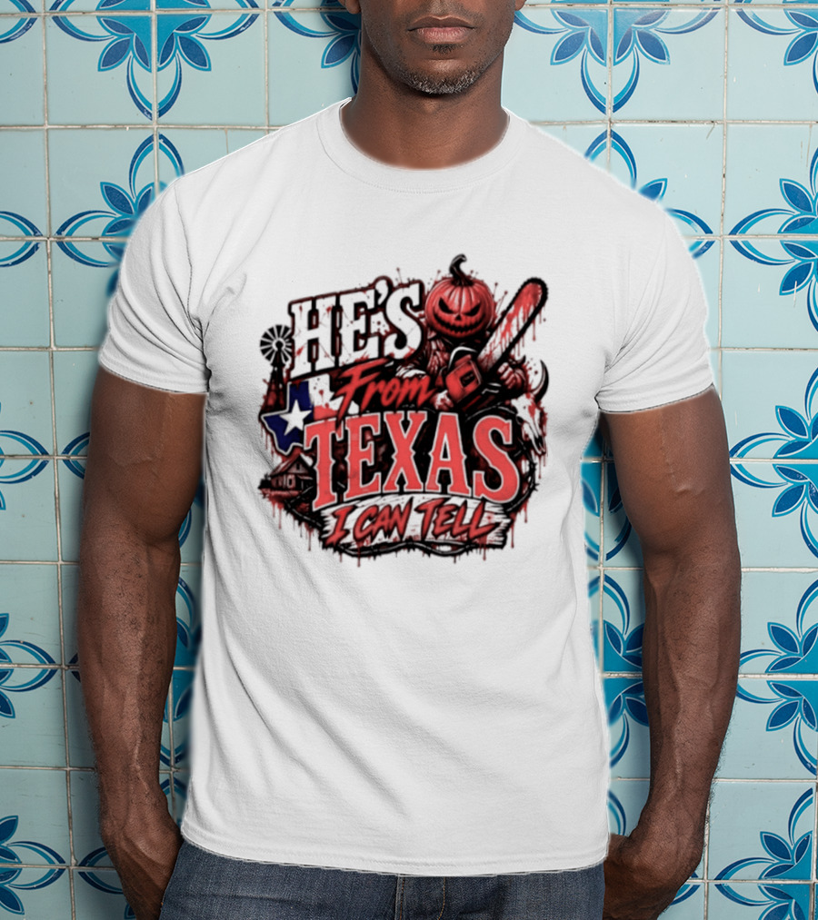 He's From Texas I Can Tell Pumpkin Chainsaw Horror Outlaw T-Shirt