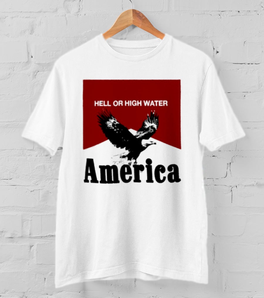 Hell Or High Water America Eagle T-Shirt