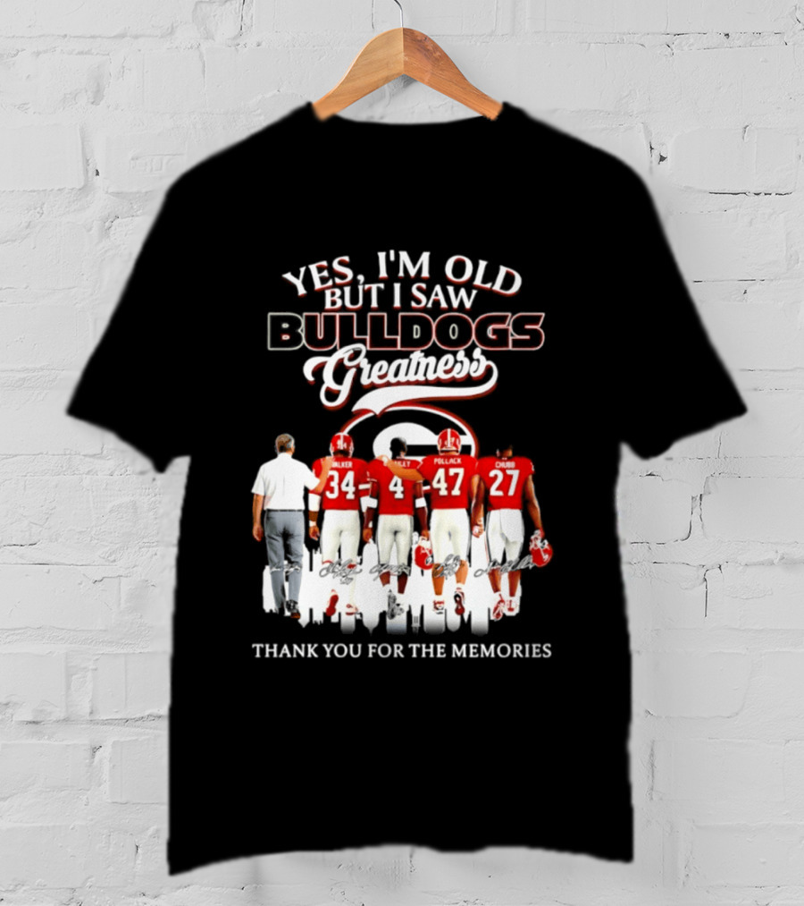 Yes I'm Old But I Saw Bulldogs Greatness Thank You For The Memories T-Shirt