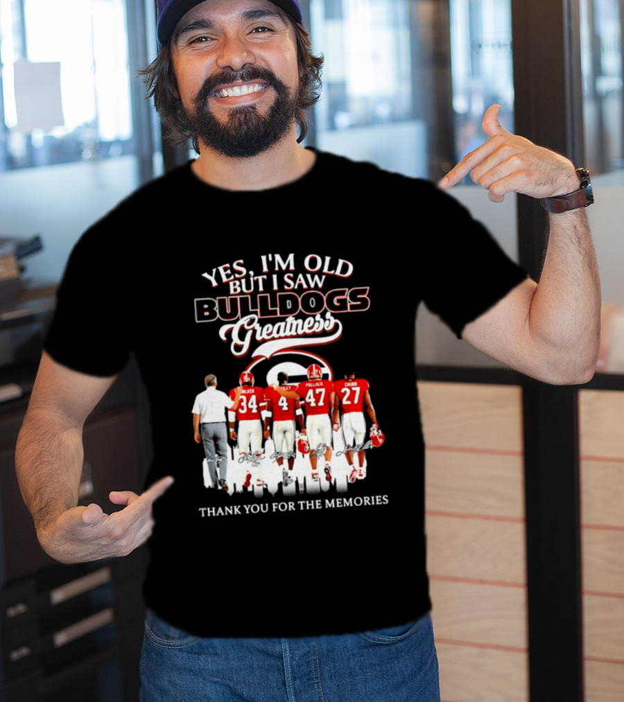 Yes I'm Old But I Saw Bulldogs Greatness Thank You For The Memories T-Shirt