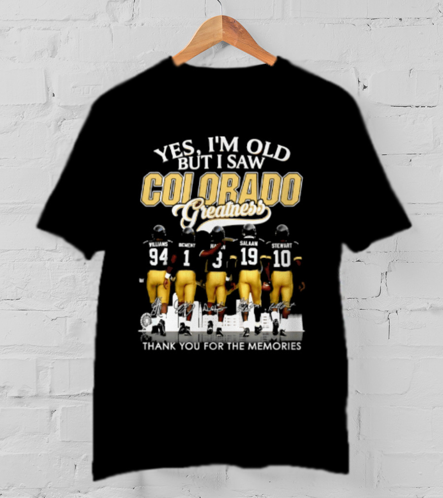 Yes I'm Old But I Saw Colorado Greatness Football Legacy Thank You For The Memories T-Shirt