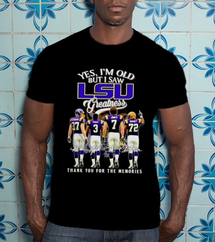 Yes I'm Old But I Saw LSU Greatness Dorsey Jones Faulk Thank You For The Memories T-Shirt