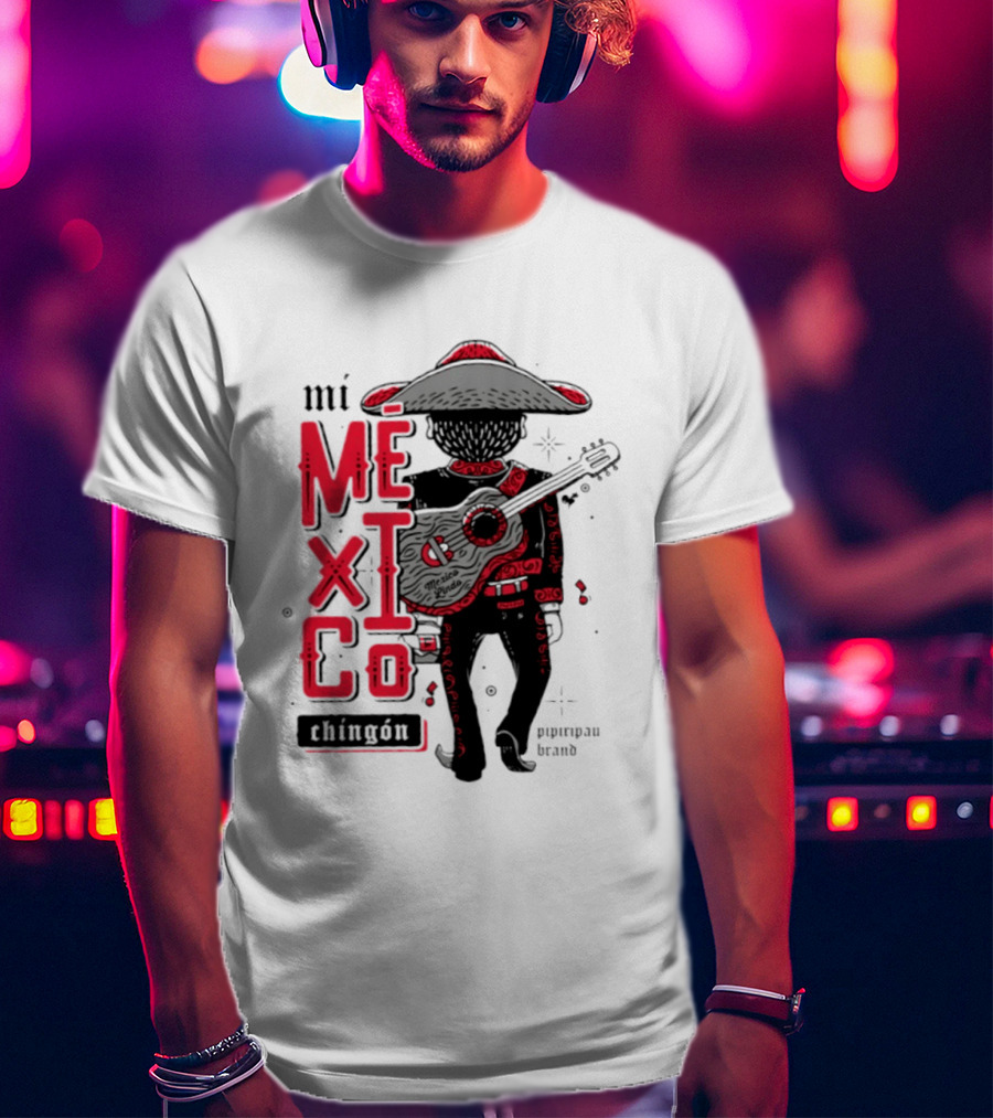 Mi Mexico Chingon Mexico Lindo Pipiripau Brand Traditional Charro Guitar T-Shirt