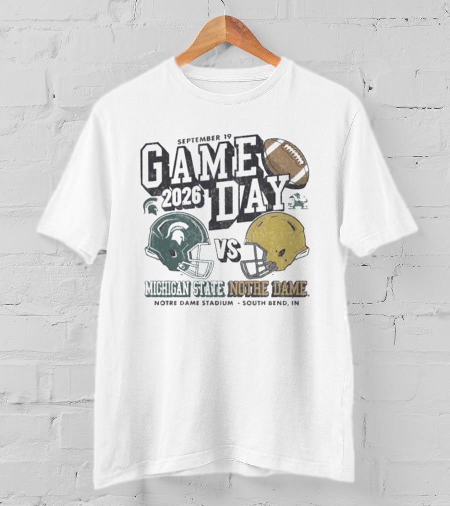 September 19 2026 Gameday Michigan State Vs Notre Dame Football South Bend T-Shirt