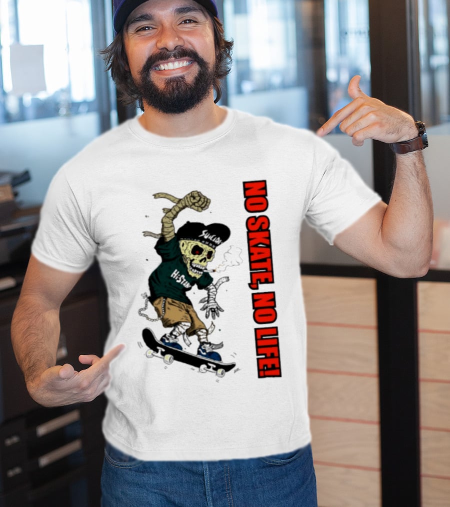 Skeleton Mummy Hi Stan No Skate No Life Skateboarding Skeleton T-Shirt