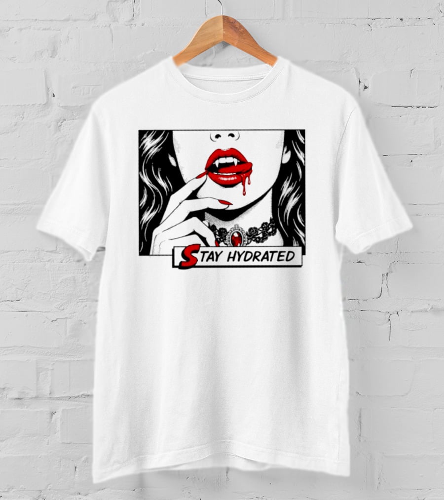Stay Hydrated Vampire Lips Gothic Horror Dripping Red Lipstick T-Shirt