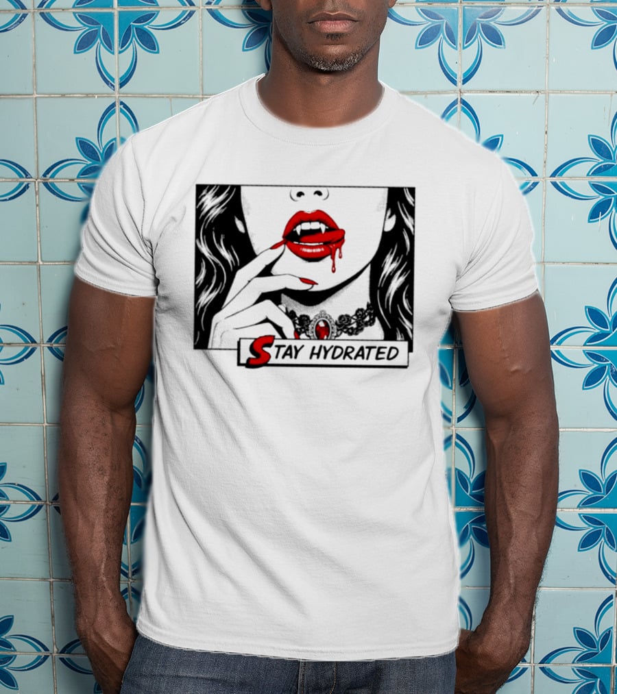 Stay Hydrated Vampire Lips Gothic Horror Dripping Red Lipstick T-Shirt