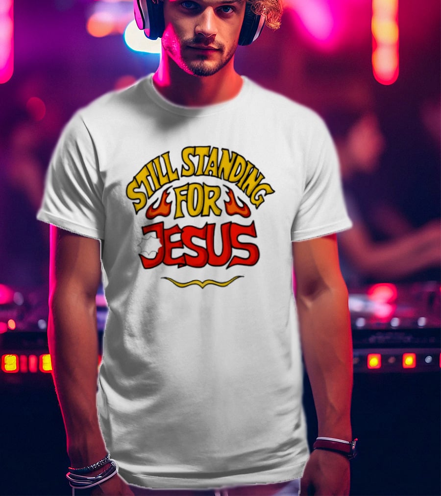 Still Standing For Jesus Christian Brandname E T-Shirt