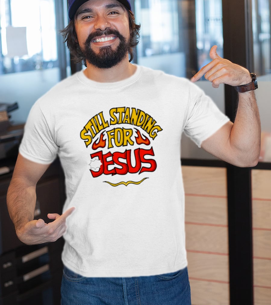 Still Standing For Jesus Christian Brandname E T-Shirt