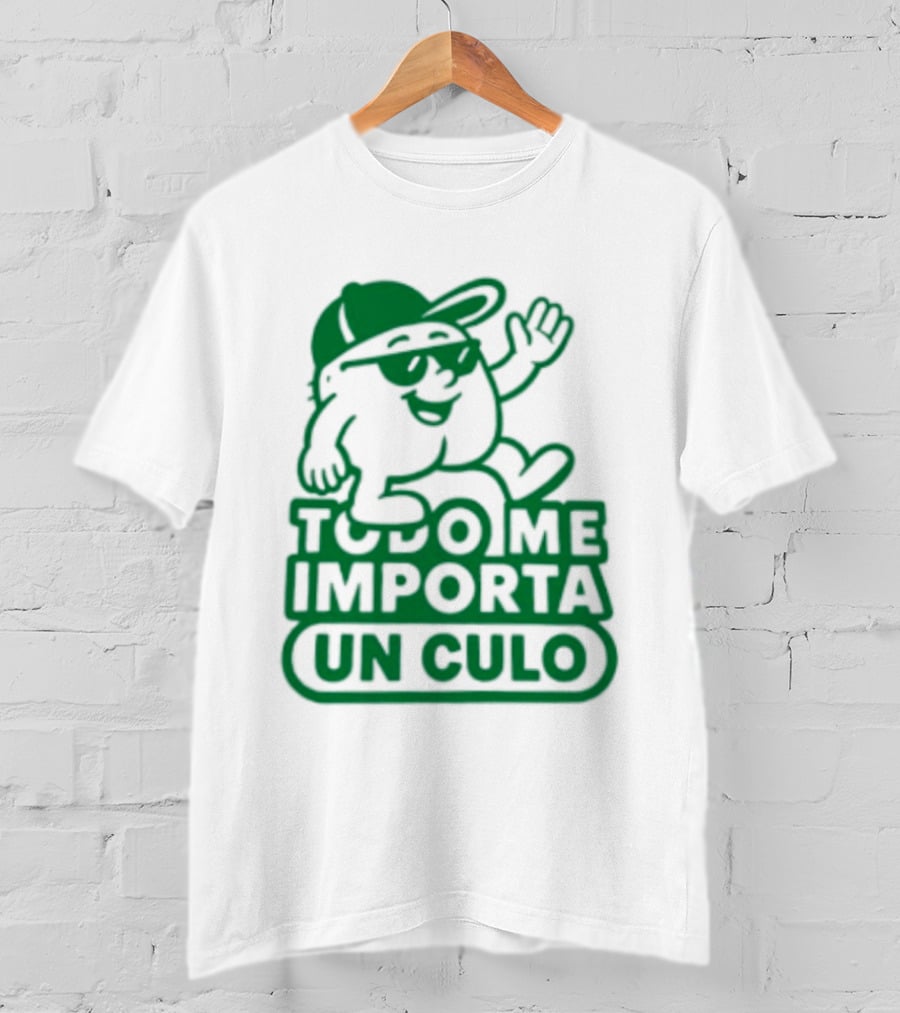 Todo Me Importa Un Culo Caracter Con Gafas Y Gorra Verde T-Shirt