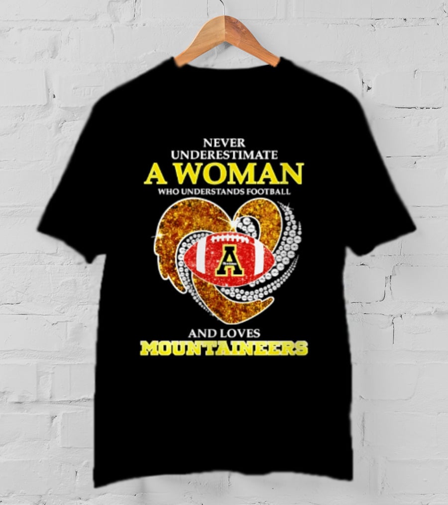 Never Underestimate A Woman Who Understands Football And Loves Mountaineers T-Shirt