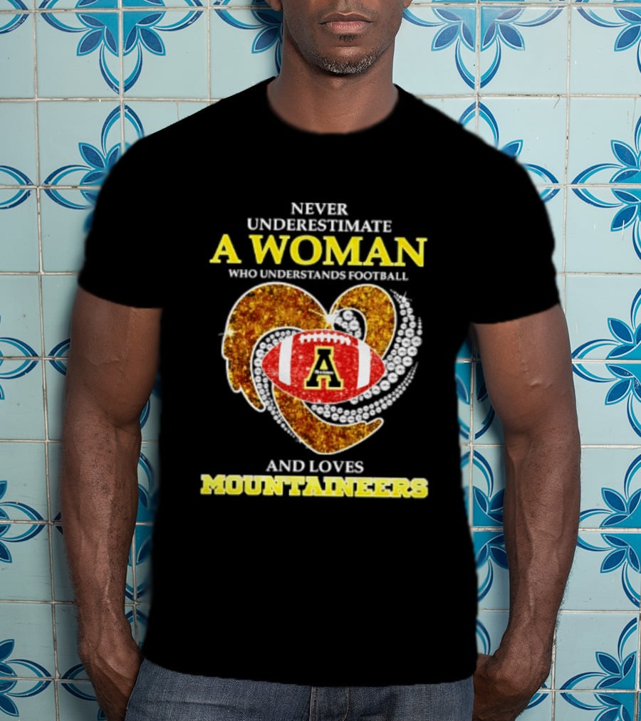Never Underestimate A Woman Who Understands Football And Loves Mountaineers T-Shirt