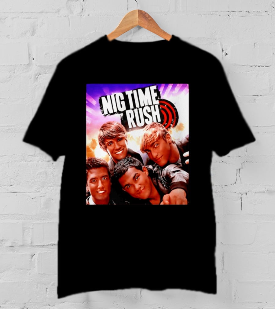 Nig Time Rush Nickelodeon Boy Band Meme Burst T-Shirt