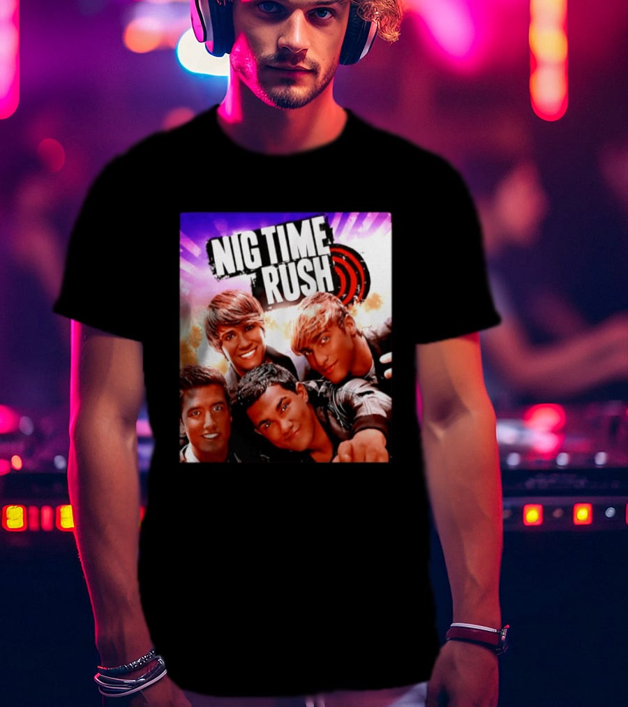 Nig Time Rush Nickelodeon Boy Band Meme Burst T-Shirt