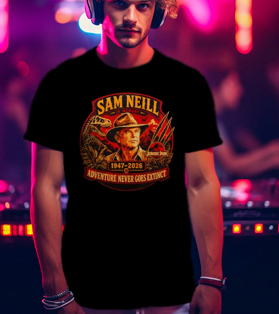 Sam Neill In Memory 1947 2026 Jurassic Park Adventure Never Goes Extinct T-Shirt