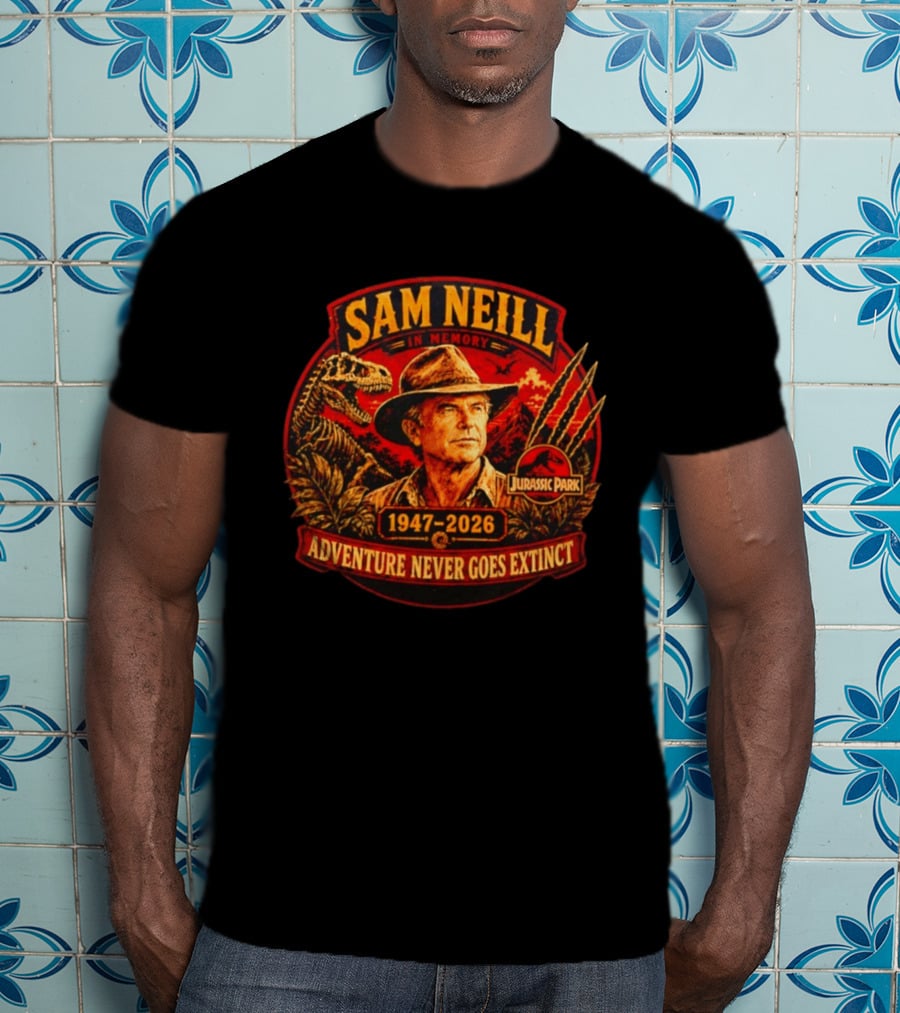 Sam Neill In Memory 1947 2026 Jurassic Park Adventure Never Goes Extinct T-Shirt
