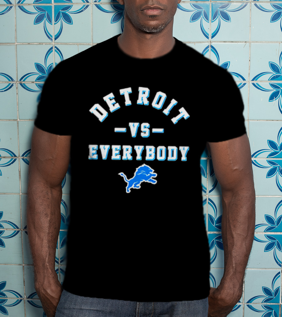 Detroit Lions Vs Everybody 2026 T-Shirt