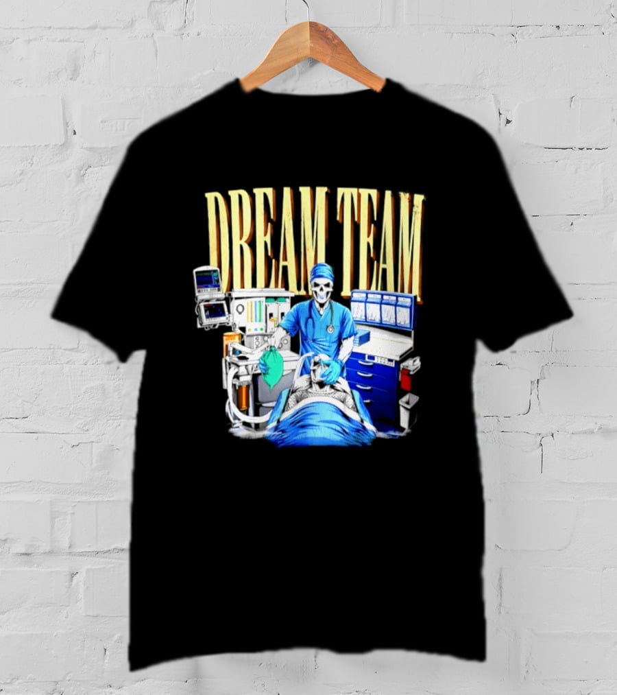 Dream Team Anesthesiologist Skeleton Anesthesia T-Shirt