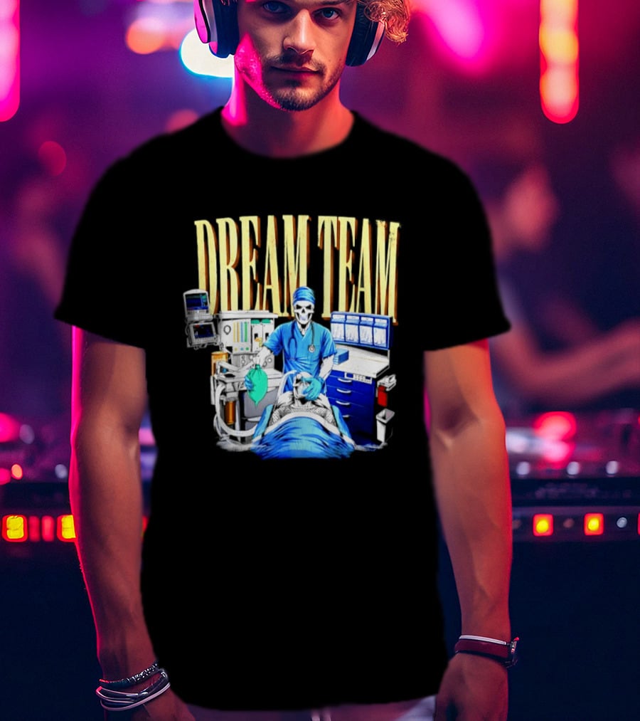 Dream Team Anesthesiologist Skeleton Anesthesia T-Shirt
