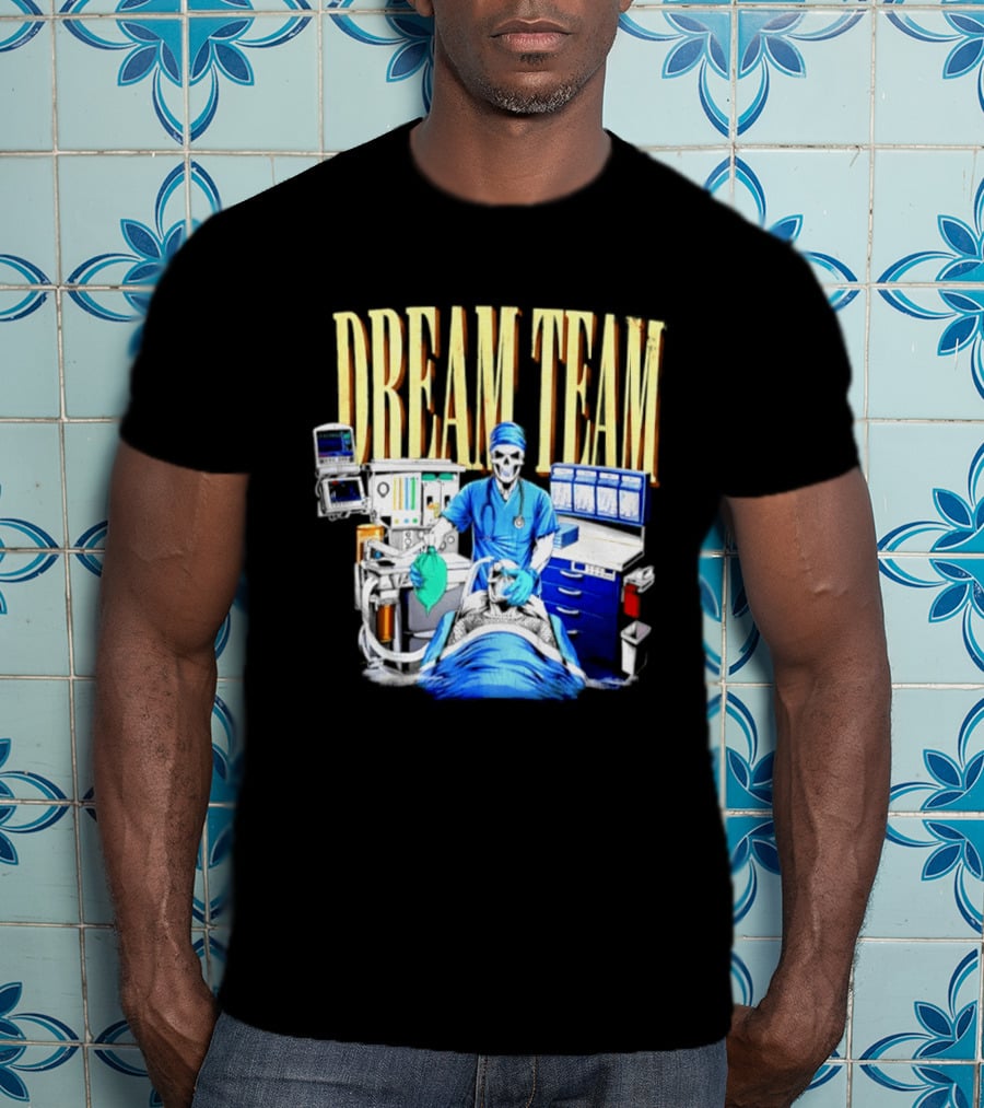 Dream Team Anesthesiologist Skeleton Anesthesia T-Shirt