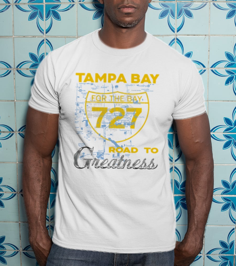 Tampa Bay 727 Road To Greatness For The Bay T-Shirt