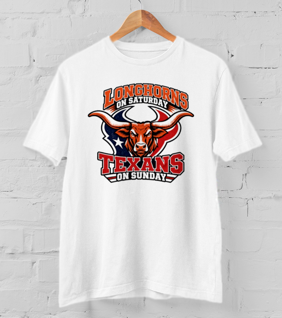 Longhorns On Saturday Texans On Sunday Football Fans T-Shirt