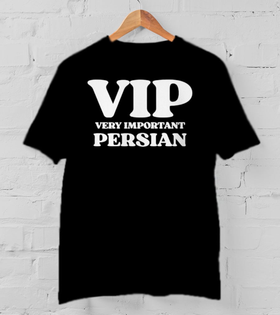 Vip Very Important Persian T-Shirt