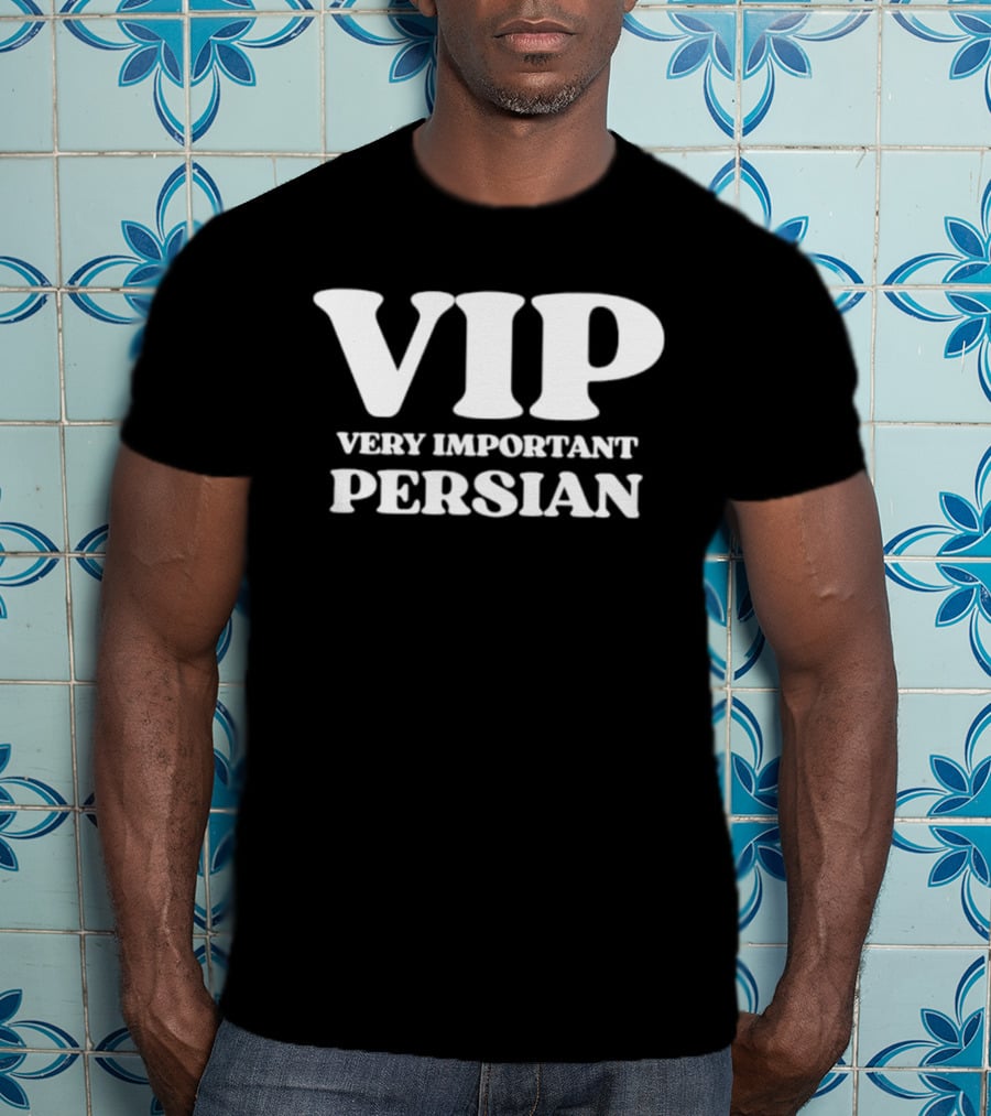 Vip Very Important Persian T-Shirt
