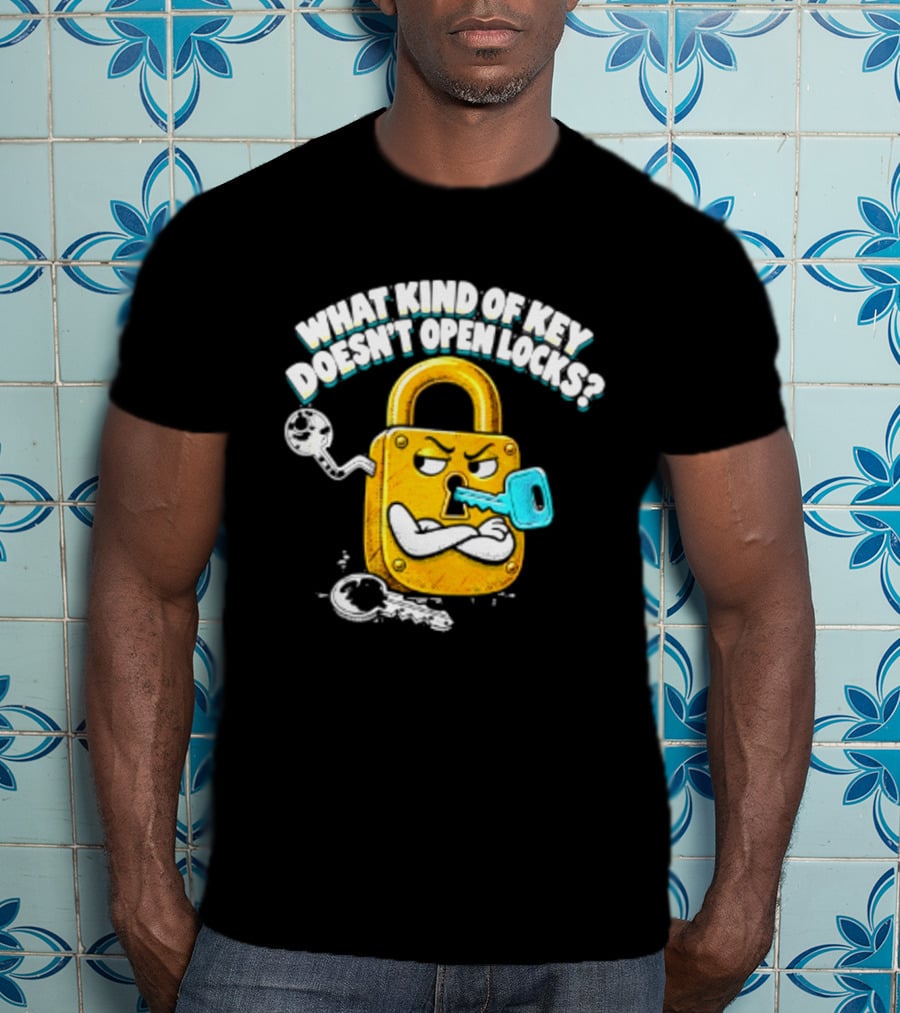 What Kind Of Key Doesn't Open Locks Padlock Joke With Key And Lock T-Shirt