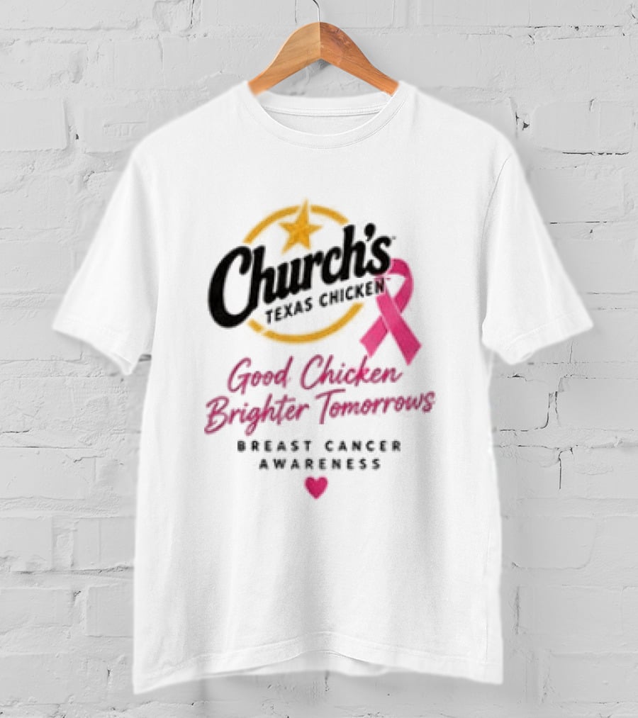 Church's Texas Chicken Pink Ribbon Breast Cancer Awareness Good Chicken Brighter Tomorrow T-Shirt