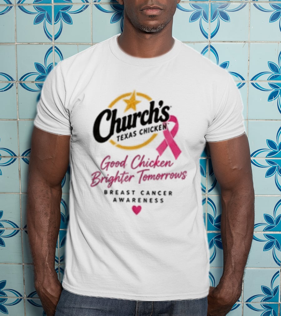 Church's Texas Chicken Pink Ribbon Breast Cancer Awareness Good Chicken Brighter Tomorrow T-Shirt