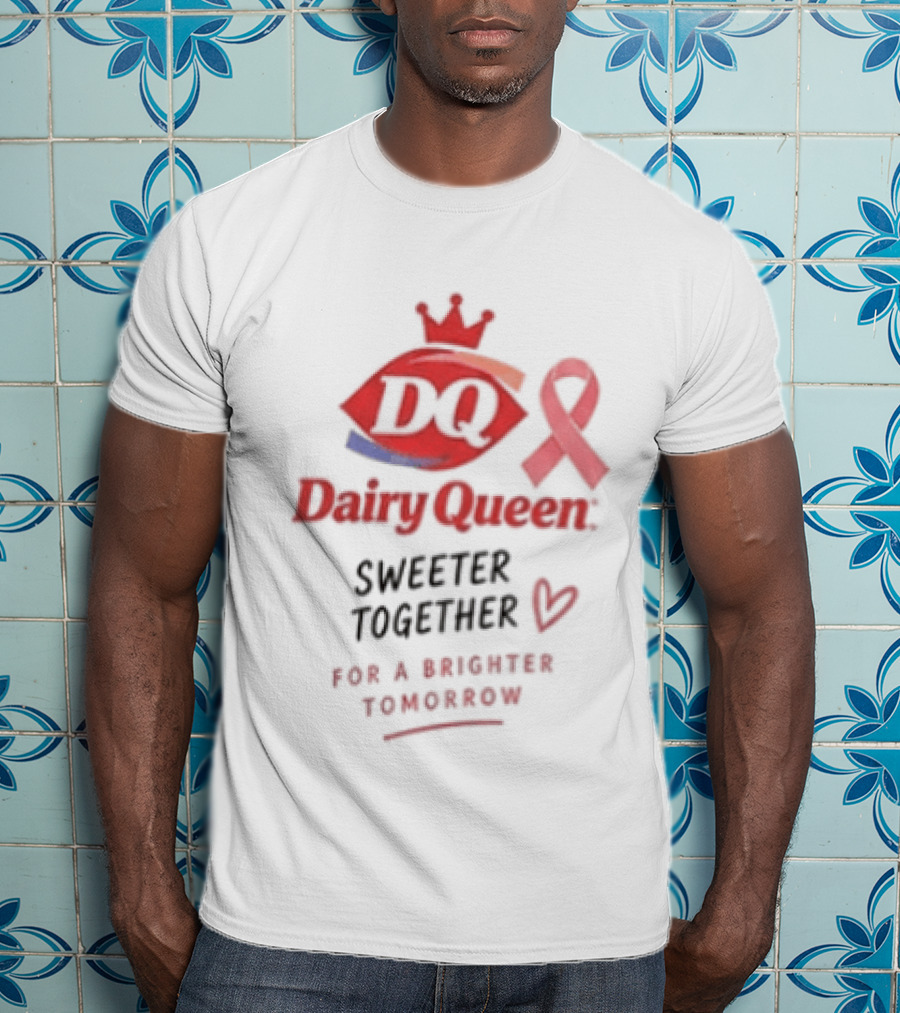 Dairy Queen Pink Ribbon Sweeter Together For A Brighter Tomorrow Breast Cancer Awareness T-Shirt