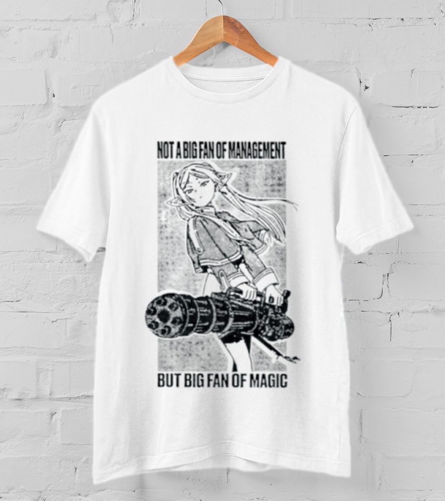 Frieren Beyond Journey's End Not A Big Fan Of Management But Big Fan Of Magic Anime T-Shirt