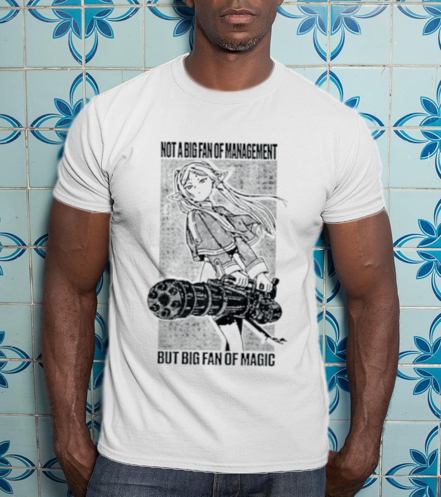 Frieren Beyond Journey's End Not A Big Fan Of Management But Big Fan Of Magic Anime T-Shirt