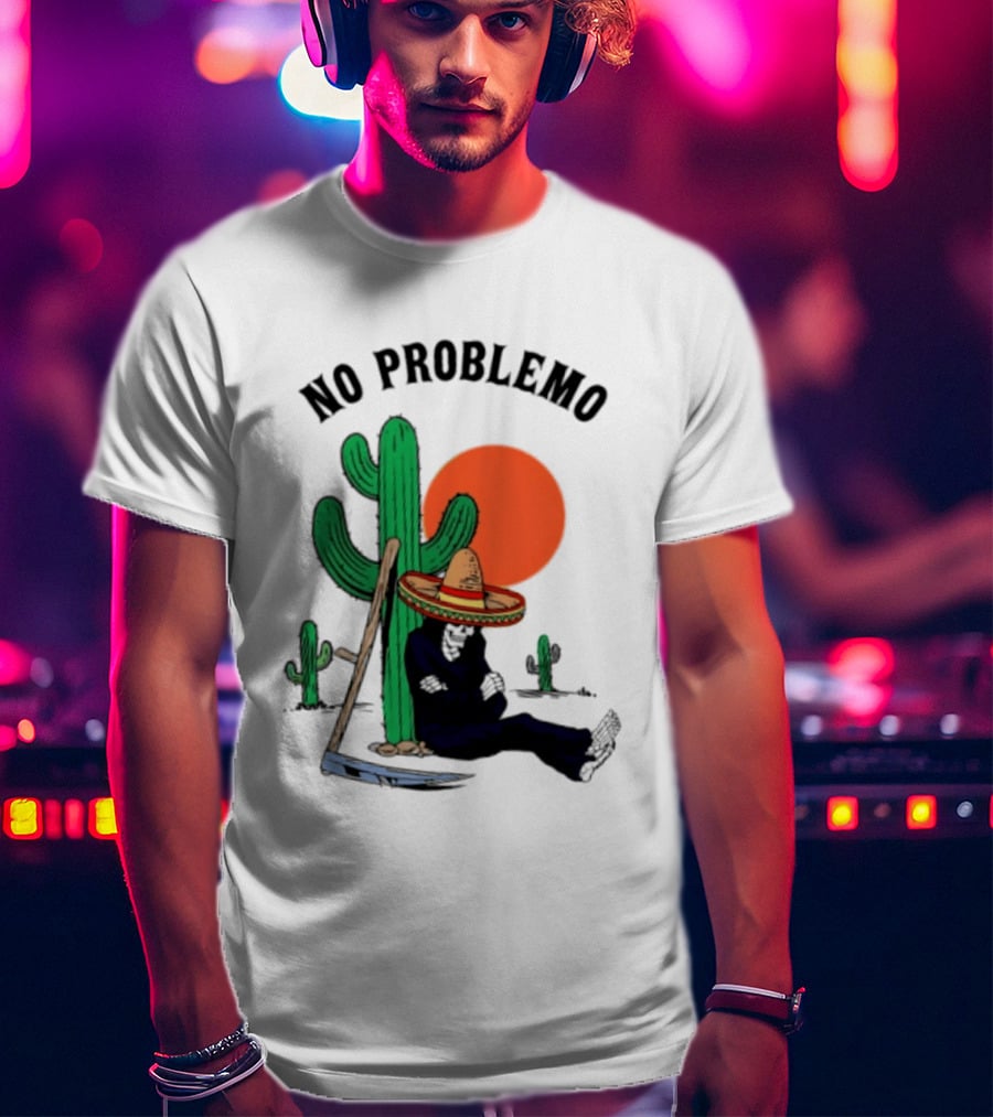 No Problemo Grim Reaper Sombrero Cactus Sunset Mexico T-Shirt