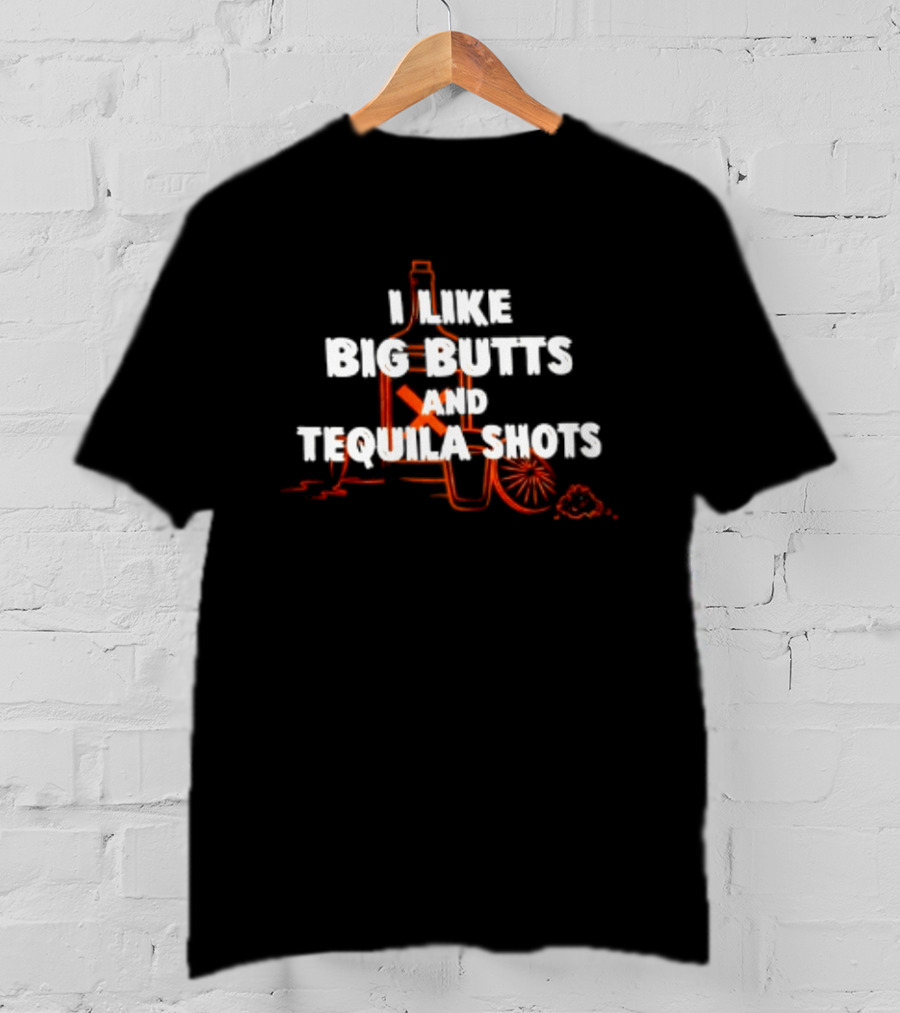 I Like Big Butts And Tequila Shots Badass Mexicans Bottle And Sombrero T-Shirt