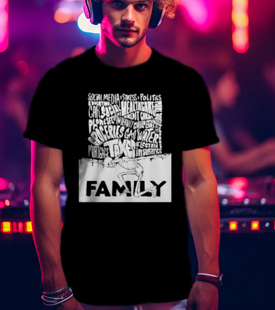 Family Skeleton Juggling Taxes And Life Stress T-Shirt