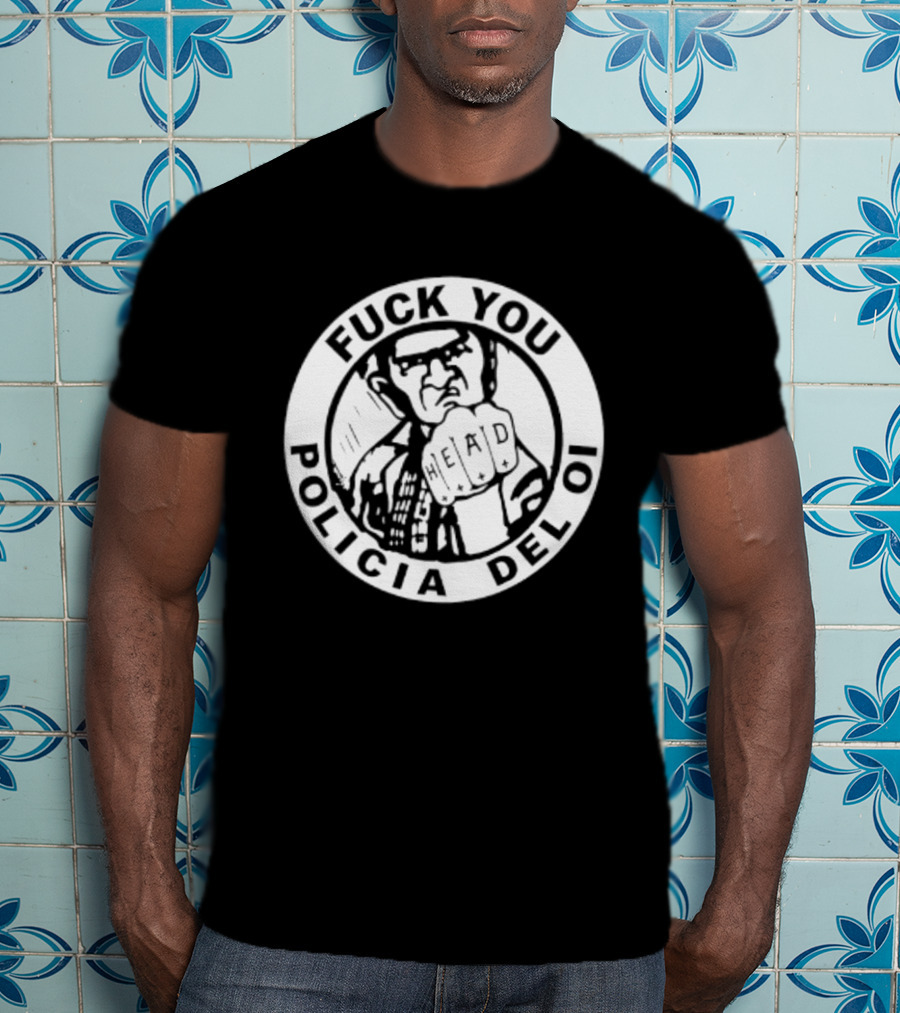 Fuck You Policia Del Oi Head Punk Skinhead T-Shirt