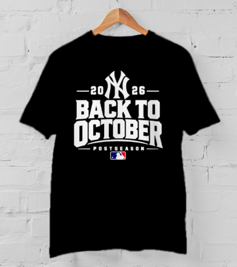 New York Yankees 2026 Back To October Postseason MLB T-Shirt