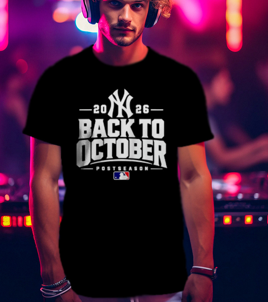 New York Yankees 2026 Back To October Postseason MLB T-Shirt