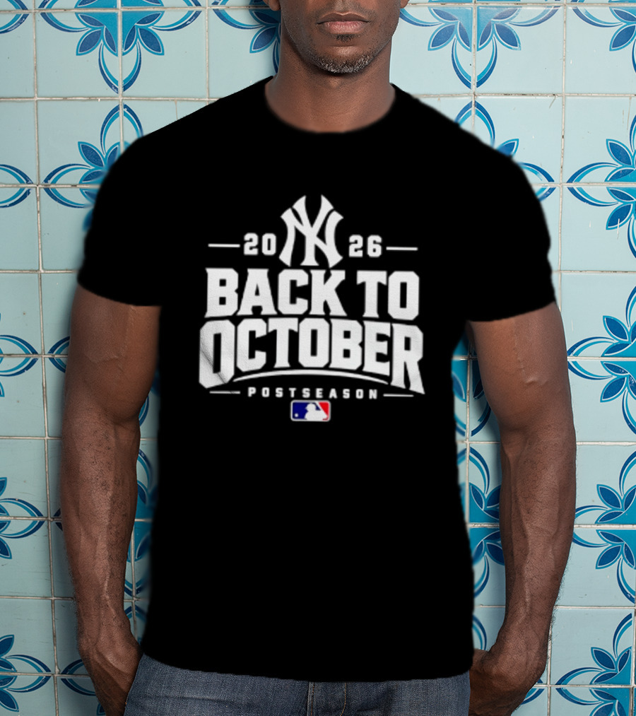 New York Yankees 2026 Back To October Postseason MLB T-Shirt