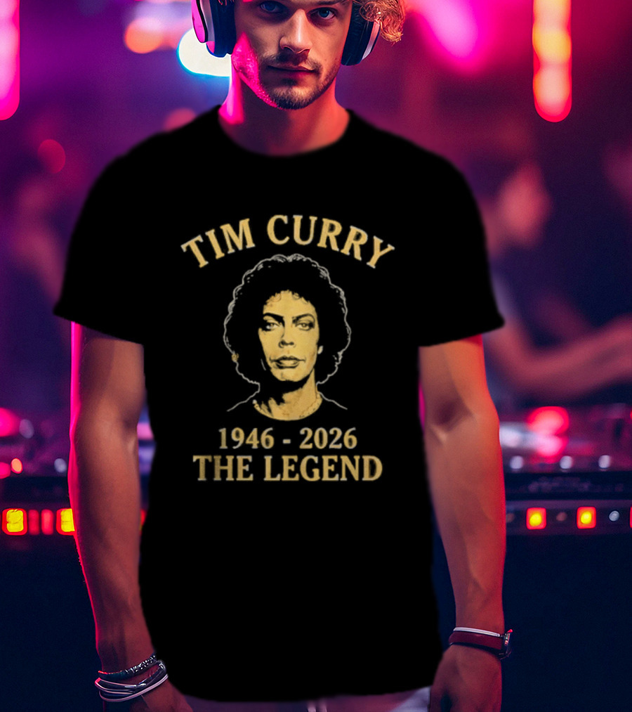 Tim Curry 1946 2026 The Legend T-Shirt