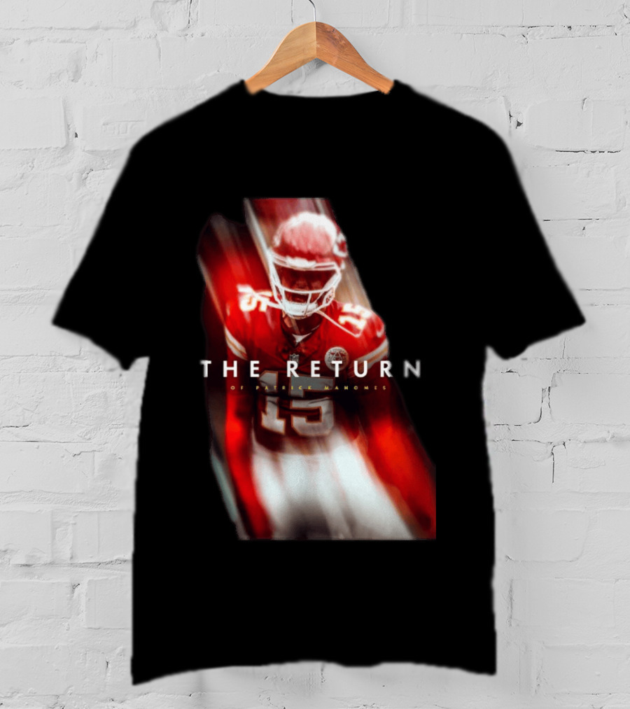 Patrick Mahomes The Return Kansas City Chiefs 15 NFL 2026 Seasons T-Shirt